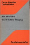 Horkheimer, Max - Gesellschaft im Übergang, (wetenschappelijke essays o.a. Autoritäre Staat (1942) en Kritische Theorie(1970))