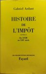 ARDANT Gabriel - Histoire de l'impôt Livre II: Du XVIIIe au XXIe siècle
