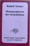 Steiner, Rudolf - METAMORPHOSEN DES SEELENLEBENS.