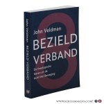 Veldman, John. - Bezield verband. De theologische lessen uit de Acht Mei Beweging.