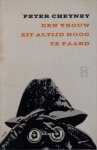 Peter Cheyney [omslag: Dick Bruna] - Een vrouw zit altijd hoog te paard [Originele titel: One of those things]