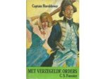 C.S. Forester - Captain Hornblower 1. Met verzegelde orders.