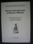diverse auterurs - Revue Internationale d'Histoire Militaire. Uitgave gaat alleen over Nederlandse krijgsgeschiedenis.