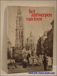 VAN CAUWENBERGH, George. - HET ANTWERPEN VAN TOEN.