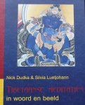 Nick Dudka. / Sylvia Luetjohann. - Tibetaanse meditaties in woord en beeld / gewaarzijn, mededogen en wijsheid