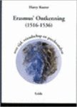 Kuster, Harry - ERASMUS ONTKENNING  1516-1536  over tijd, vriendschap en psychoanalyse