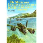 O.G. Ward - De Militaire Luchtvaart van het Knil in de jaren 1942-1945