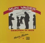 Heiden, Maria. - Mijn vader geboren in 1903. Heiden, Maria. - Mijn vader geboren in 1903.