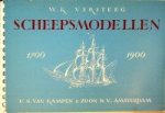 Versteeg, W.K. - Scheepsmodellen 1700-1900 Bevattende modellen van Visschersschepen, vrachtschepen, schepen voor groote vaart, yachten enz.