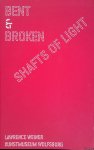 Weiner, Lawrence & Gijs van Tuyl - Bent and Broken Shafts of Light