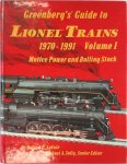 Roland Lavoie, Michael A. Solly - Greenberg's Guide to Lionel Trains, 1970-1991, Vol. 1 Motive Power and Rolling Stock