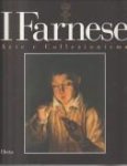 SCHIANCHI, LUCIA FORNAR / SPINOSA, NICOLA 9 a cura di) - I Farnese. Arte e collezionismo