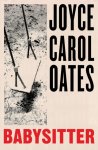 Joyce Carol Oates - Babysitter
