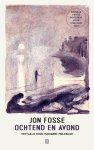 Jon Fosse - Ochtend en avond