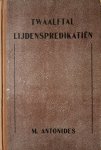 Antonides Meinardus | in leven predikant te Onderwierum en Westerdijkshorn - Twaalftal uitgezochte lijdenspredikatiën