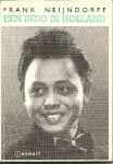 Neijndorff (27 oktober 1929 te Surabaja, Nederlands Indië - 10 december 2006), Frank - Een Indo in Holland