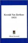 GROENEYK, Olivier - Kroniek van Zierikzee. Zierikzee, Jacobus Koole, 1821. [Reprint].