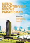Verbaan, Willem - Nieuw krachtenveld, nieuwe paradigma's / trendverkenning van de Nederlandse bouwsector