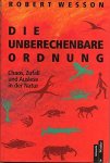Robert G. Wesson - Die unberechenbare Ordnung