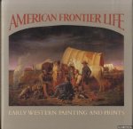 Tyler, Ron & Peter H. Hassrick (introduction by) - American Frontier Life. Early Western Painting and Prints