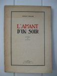 Vaxelaire, Georges - L'amant d'un soir. Comédie en 3 actes.