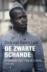 Galen Last, Dick van - De zwarte schande - Afrikaanse soldaten in Europa 1914-1922