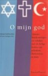 GOMPES, LOES & KRABBENDAM, ADRIAAN  (redaktie) - O mijn god. Teksten over het monotheïsme