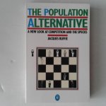 Ruffié, Jacques - The Population Alternative ; A New Look at Competition and the Species