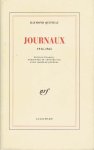 QUENEAU, Raymond - Raymond Queneau - Journaux 1914-1965 - Édition établie, présentée et annotée par Anne Isabelle Queneau.
