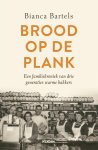 Bianca Bartels - Brood op de plank Een familiekroniek van drie generaties warme bakkers