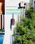 Hiltrud Pötz, Pierre Bleuze - Groenblauwe netwerken voor duurzame en dynamische steden/Urban green-blue grids for sustainable and dynamic cities