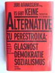 Afanassjew, Juri - Es gibt keine Alternative zu Perestroika