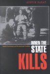 Austin Sarat ,  William Nelson Cromwell Professor Of Jurisprudence And Political Science Austin Sarat - When the State Kills