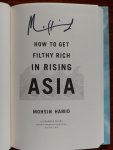 Hamid, Mohsin - How to Get Filthy Rich in Rising Asia (first US Edition, first printing, signed by author)