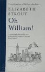 Strout, Elizabeth - Oh William! From the author of My Name is Lucy Barton