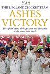  - Ashes Victory -The Official Story of the Greatest Ever Test Series in the Teams Own Words