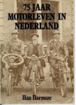  - 75 Jaar motorleven in Nederland