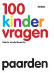 Valerie Vandenbussche - Paarden / 100 Kindervragen / 9