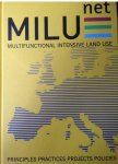 Deelstra, Tjeerd / Haccou, Huibert A. (red.) - MILU: Multifunctional Intensive Land Use. Priciples, Practices, Projects & Policies. Towards Sustainable Area Development