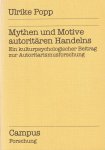 Popp, Ulrike - Mythen und Motive autoritären Handelns. Ein kulturpsychologischer Beitrag zur Autoritarismusforschung