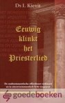 Kievit, ds. I. - Eeuwig klinkt het priesterlied *nieuw* --- De Oudtestamentische offerdienst verklaard en in Nieuwtestamentisch licht toegepast Kievit, ds. I. - Eeuwig klinkt het priesterlied *nieuw* --- De Oudtestamentische offerdienst verklaard en in Nieuwtestamentisch licht toegepast