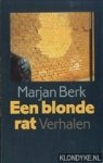 Berk, Marjan - Een blonde rat (verhalen)