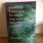 Meijs, J. - Puberteit / de smalle weg naar innerlijke vrijheid