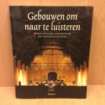 Ivo Adriaenssens - Gebouwen om naar te luisteren Veertig Vlaamse monumenten met muziekgeschiedenis