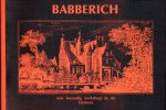 Visscher, H.J.J.D. - Babberich: Een levendig kerkdorp in de Liemers. Een verzameling van Kiekskes uut den olden Tied en Plaotjes van Vrogger! Visscher, H.J.J.D. - Babberich: Een levendig kerkdorp in de Liemers. Een verzameling van Kiekskes uut den olden Tied en Plaotjes van Vrogger!