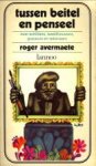 AVERMAETE, ROGER - Tussen beitel en penseel. Over schilders, beeldhouwers, graveurs en tekenaars