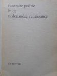 Witstein, Sonja Fortunette - Funeraire poëzie in de Nederlandse renaissance. Enkele funeraire gedichten van Heinsius, Hooft, Huygens en Vondel , bezien tegen de achtergronden van de theorie betreffende het genre