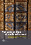Marieke van Delft 236294 - Van wiegendruk tot world wide web bijzondere collecties en de vele geschiedenissen van het gedrukte boek