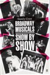 Green, Stanley - Broadway Musicals: Show by Show