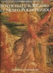 BALBONI BRIZZA, MARIA TERESA (editing) - Botticelli Il Ricamo de Museo Poldi Pezzoli. Storia di un retauro